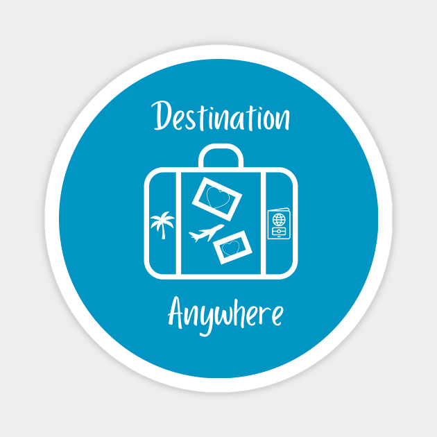 Destination Anywhere Magnet by Winey Parent